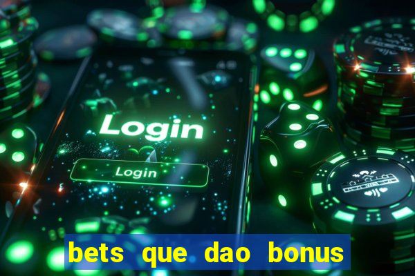 bets que dao bonus no cadastro sem deposito